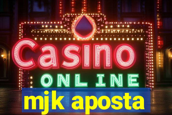 mjk aposta